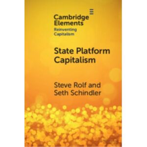 Cambridge University Press State Platform Capitalism : The United States, China, And The Global Battle For Digital Supremacy Cambridge University Press State Platform Capitalism : The United States, China, And The Global Battle For Digital Supremacy