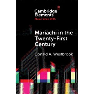 Cambridge University Press Mariachi In The Twenty-First Century Cambridge University Press Mariachi In The Twenty-First Century