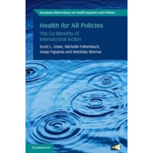 Cambridge University Press Health For All Policies : The Co-Benefits Of Intersectoral Action Cambridge University Press Health For All Policies : The Co-Benefits Of Intersectoral Action
