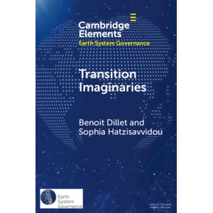 Cambridge University Press Transition Imaginaries : Contested Temporalities, Affective Politics, And Decolonial Technology Cambridge University Press Transition Imaginaries : Contested Temporalities, Affective Politics, And Decolonial Technology