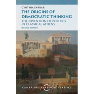 Cambridge University Press The Origins Of Democratic Thinking : The Invention Of Politics In Classical Athens Cambridge University Press The Origins Of Democratic Thinking : The Invention Of Politics In Classical Athens