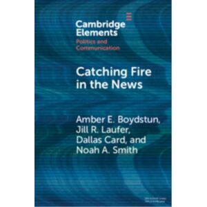 Cambridge University Press Catching Fire In The s : The Necessary Conditions For Media Storms Cambridge University Press Catching Fire In The s : The Necessary Conditions For Media Storms