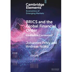 Cambridge University Press Brics And The Global Financial Order : Liberalism Contested? Cambridge University Press Brics And The Global Financial Order : Liberalism Contested?