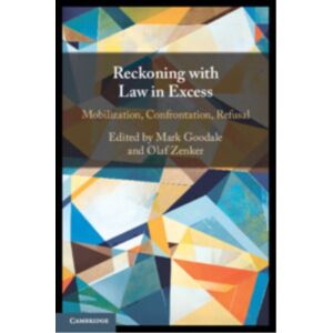 Cambridge University Press Reckoning With Law In Excess : Mobilization, Confrontation, Refusal Cambridge University Press Reckoning With Law In Excess : Mobilization, Confrontation, Refusal