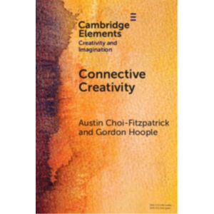 Cambridge University Press Connective Creativity : What Art Can Teach Us About Collaboration Cambridge University Press Connective Creativity : What Art Can Teach Us About Collaboration