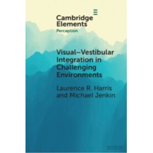 Cambridge University Press Visual-Vestibular Integration In Challenging Environments Cambridge University Press Visual-Vestibular Integration In Challenging Environments