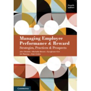 Cambridge University Press Managing Employee Performance And Reward : Strategies, Practices And Prospects Cambridge University Press Managing Employee Performance And Reward : Strategies, Practices And Prospects