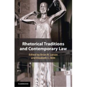 Cambridge University Press Rhetorical Traditions And Contemporary Law Cambridge University Press Rhetorical Traditions And Contemporary Law