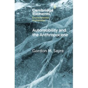 Cambridge University Press Automobility And The Anthropocene : The Car As Post-Human Cambridge University Press Automobility And The Anthropocene : The Car As Post-Human