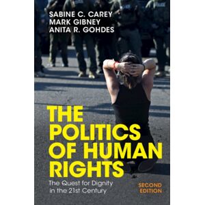 Cambridge University Press The Politics Of Human Rights : The Quest For Dignity In The 21st Century Cambridge University Press The Politics Of Human Rights : The Quest For Dignity In The 21st Century