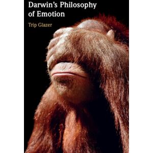 Cambridge University Press Darwin'S Philosophy Of Emotion Cambridge University Press Darwin'S Philosophy Of Emotion