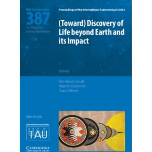 Cambridge University Press (Toward) Discovery Of Life Beyond Earth And Its Impact (Iau S387) Cambridge University Press (Toward) Discovery Of Life Beyond Earth And Its Impact (Iau S387)