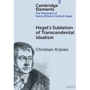 Cambridge University Press Hegel'S Sublation Of Transcendental Idealism Cambridge University Press Hegel'S Sublation Of Transcendental Idealism