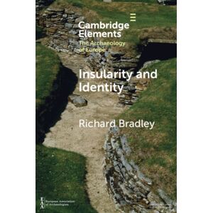 Cambridge University Press Insularity And Identity : Prehistoric Britain And The Archaeology Of Europe Cambridge University Press Insularity And Identity : Prehistoric Britain And The Archaeology Of Europe