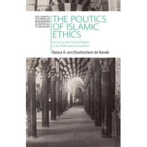 Cambridge University Press The Politics Of Islamic Ethics : Hierarchy And Human Nature In The Philosophical Tradition Cambridge University Press The Politics Of Islamic Ethics : Hierarchy And Human Nature In The Philosophical Tradition