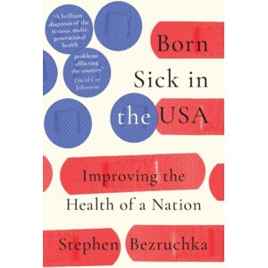 Cambridge University Press Born Sick In The Usa : Improving The Health Of A Nation Cambridge University Press Born Sick In The Usa : Improving The Health Of A Nation