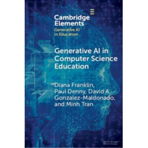 Cambridge University Press Generative Ai In Computer Science Education : Challenges And Opportunities Cambridge University Press Generative Ai In Computer Science Education : Challenges And Opportunities