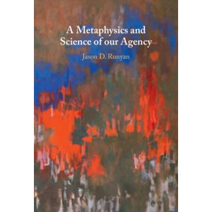 Cambridge University Press A Metaphysics And Science Of Our Agency Cambridge University Press A Metaphysics And Science Of Our Agency