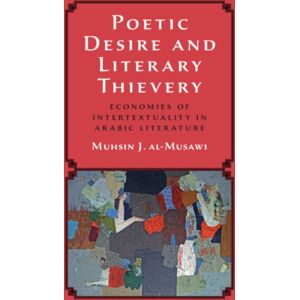 Cambridge University Press Poetic Desire And Literary Thievery : Economies Of Intertextuality In Arabic Literature Cambridge University Press Poetic Desire And Literary Thievery : Economies Of Intertextuality In Arabic Literature