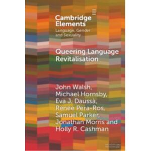 Cambridge University Press Queering Language Revitalisation : Navigating Identity And Inclusion Among Queer Speakers Of Minority Languages Cambridge University Press Queering Language Revitalisation : Navigating Identity And Inclusion Among Queer Speakers Of Minority Languages