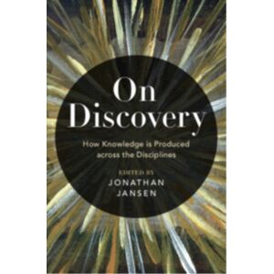 Cambridge University Press On Discovery : How Knowledge Is Produced Across The Disciplines Cambridge University Press On Discovery : How Knowledge Is Produced Across The Disciplines