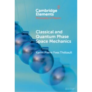Cambridge University Press Classical And Quantum Phase Space Mechanics Cambridge University Press Classical And Quantum Phase Space Mechanics