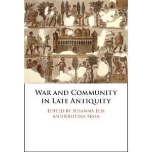 Cambridge University Press War And Community In Late Antiquity Cambridge University Press War And Community In Late Antiquity