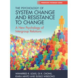 Cambridge University Press The Psychology Of System Change And Resistance To Change : A Psychology Of Intergroup Relations Cambridge University Press The Psychology Of System Change And Resistance To Change : A Psychology Of Intergroup Relations