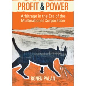 Cambridge University Press Profit And Power : Arbitrage In The Era Of The Multinational Corporation Cambridge University Press Profit And Power : Arbitrage In The Era Of The Multinational Corporation