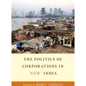 Cambridge University Press The Politics Of Corporations In ‘new’ India Cambridge University Press The Politics Of Corporations In ‘new’ India
