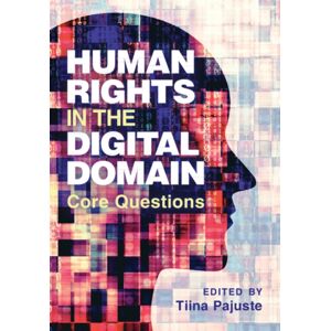 Cambridge University Press Human Rights In The Digital Domain : Core Questions Cambridge University Press Human Rights In The Digital Domain : Core Questions