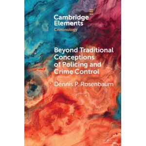 Cambridge University Press Beyond Traditional Conceptions Of Policing And Crime Control : Metrics To Evaluate Police Performance And Improve Police Legitimacy Cambridge University Press Beyond Traditional Conceptions Of Policing And Crime Control : Metrics To Evaluate Police Performance And Improve Police Legitimacy