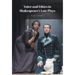 Cambridge University Press Voice And Ethics In Shakespeare'S Late Plays Cambridge University Press Voice And Ethics In Shakespeare'S Late Plays