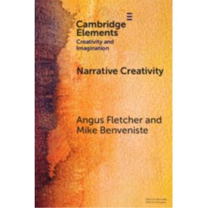 Cambridge University Press Narrative Creativity : An Introduction To How And Why Cambridge University Press Narrative Creativity : An Introduction To How And Why