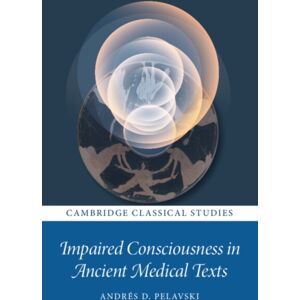 Cambridge University Press Impaired Consciousness In Ancient Medical Texts Cambridge University Press Impaired Consciousness In Ancient Medical Texts