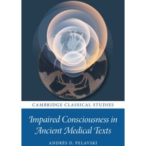 Cambridge University Press Impaired Consciousness In Ancient Medical Texts Cambridge University Press Impaired Consciousness In Ancient Medical Texts