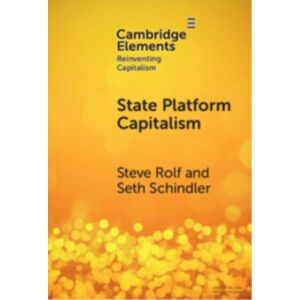 Cambridge University Press State Platform Capitalism : The United States, China, And The Global Battle For Digital Supremacy Cambridge University Press State Platform Capitalism : The United States, China, And The Global Battle For Digital Supremacy