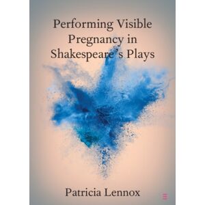 Cambridge University Press Performing Visible Pregnancy In Shakespeare'S Plays Cambridge University Press Performing Visible Pregnancy In Shakespeare'S Plays