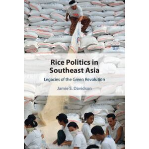 Cambridge University Press Rice Politics In Southeast Asia : Legacies Of The Green Revolution Cambridge University Press Rice Politics In Southeast Asia : Legacies Of The Green Revolution