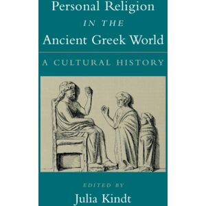 Cambridge University Press Personal Religion In The Ancient Greek World : A Cultural History Cambridge University Press Personal Religion In The Ancient Greek World : A Cultural History