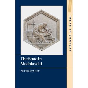 Cambridge University Press The State In Machiavelli Cambridge University Press The State In Machiavelli