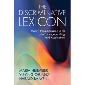 Cambridge University Press The Discriminative Lexicon : Theory, Implementation In The Julia Package Judiling, And Applications Cambridge University Press The Discriminative Lexicon : Theory, Implementation In The Julia Package Judiling, And Applications