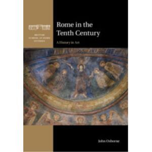 Cambridge University Press Rome In The Tenth Century : A History In Art Cambridge University Press Rome In The Tenth Century : A History In Art