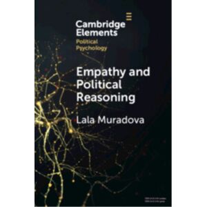Cambridge University Press Empathy And Political Reasoning : How Empathy Promotes Reflection And Strengthens Democracy Cambridge University Press Empathy And Political Reasoning : How Empathy Promotes Reflection And Strengthens Democracy