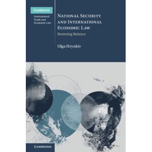 Cambridge University Press National Security And International Economic Law : Restoring Balance Cambridge University Press National Security And International Economic Law : Restoring Balance