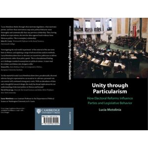 Cambridge University Press Unity Through Particularism : How Electoral Reforms Influence Parties And Legislative Behavior Cambridge University Press Unity Through Particularism : How Electoral Reforms Influence Parties And Legislative Behavior