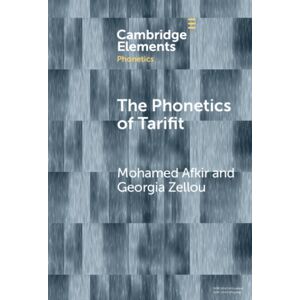Cambridge University Press The Phonetics Of Tarifit : Variation And Change In A Moroccan Amazigh Language Cambridge University Press The Phonetics Of Tarifit : Variation And Change In A Moroccan Amazigh Language