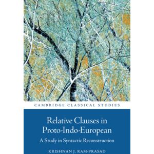 Cambridge University Press Relative Clauses In Proto-Indo-European : A Study In Syntactic Reconstruction Cambridge University Press Relative Clauses In Proto-Indo-European : A Study In Syntactic Reconstruction