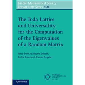 Cambridge University Press The Toda Lattice And Universality For The Computation Of The Eigenvalues Of A Random Matrix Cambridge University Press The Toda Lattice And Universality For The Computation Of The Eigenvalues Of A Random Matrix