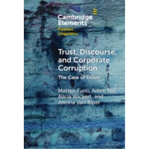 Cambridge University Press Trust, Discourse, And Corporate Corruption : The Case Of Enron Cambridge University Press Trust, Discourse, And Corporate Corruption : The Case Of Enron